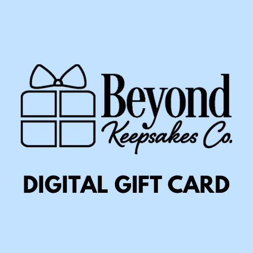 Beyond Keepsakes Digital Gift Card
